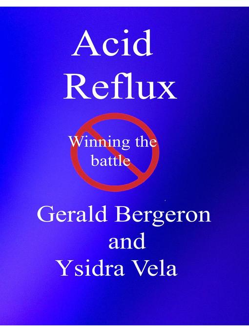 Title details for Acid Reflux, Winning the Battle by Gerald Bergeron - Available
